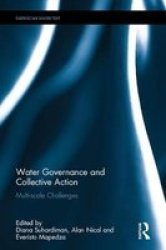 Water Governance And Collective Action - Multi-scale Challenges Hardcover