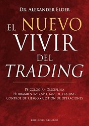 El Nuevo Vivir Del Trading Spanish Edition