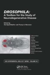 Drosophila: A Toolbox For The Study Of Neurodegenerative Disease