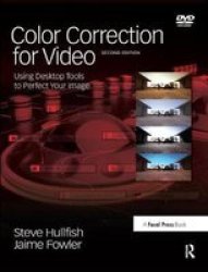 Color Correction For Video - Using Desktop Tools To Perfect Your Image Hardcover 2ND New Edition