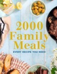 2000 Family Meals - Every Recipe You Need Paperback