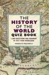 The History Of The World Quiz Book - 1 000 Questions And Answers To Test Your Knowledge Paperback