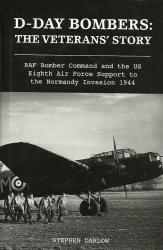 D - Day Bombers : The Veteran's Story By Stephen Darlow New Hard Cover