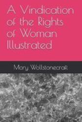 A Vindication Of The Rights Of Woman Illustrated Paperback
