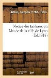 Notice Des Tableaux Du Mus E De La Ville De Lyon Paperback