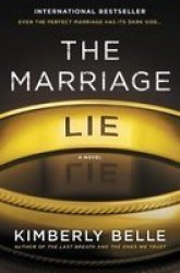The Marriage Lie - A Bestselling Psychological Thriller Paperback Original Ed.