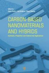 Carbon-based Nanomaterials And Hybrids - Synthesis Properties And Commercial Applications hardcover
