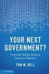 Your Next Government? - From The Nation State To Stateless Nations Paperback