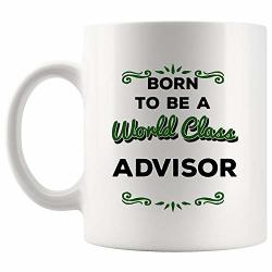 Born To Be Advisor Mug Best Coffee Cup Mugs Gift World Class Best Awesome Ever Number 1 Financial Adviser Ever School Academic Thesis