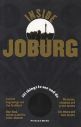 Inside Joburg: 101 Things To See And Do