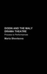 Dodin and the Maly Drama Theatre - Process to Performance