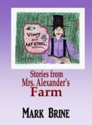 Vinny And Ant Ethel - Stories From Mrs. Alexander& 39 S Farm Paperback