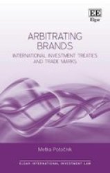 Arbitrating Brands - International Investment Treaties And Trade Marks Hardcover