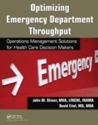 Optimizing Emergency Department Throughput - Operations Management Solutions For Health Care Decision Makers Hardcover