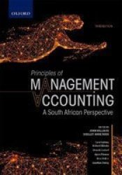 Principles Of Management Accounting - A South African Perspective Paperback 3RD Edition