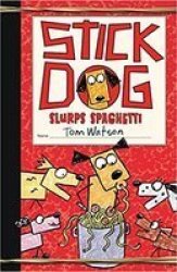 Stick Dog Slurps Spaghetti - Tom Watson Paperback