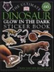 Ultimate Sticker Book: Dinosaur -- Glow in the Dark Ultimate Sticker Books