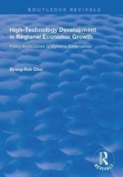 High-technology Development In Regional Economic Growth - Policy Implications Of Dynamic Externalities Paperback