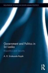 Government And Politics In Sri Lanka - Biopolitics And Security Hardcover