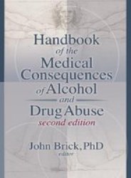 Handbook of the Medical Consequences of Alcohol and Drug Abuse, Second Edition