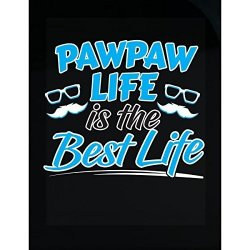 Wowteez Funny Pawpaw Life Is The Best Life Grandfather Father's Day - Sticker