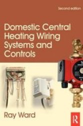 Domestic Central Heating Wiring Systems and Controls, Second Edition