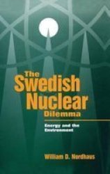 The Swedish Nuclear Dilemma: Energy And The Environment Resources For The Future