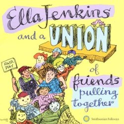 Smithsonian Folkways Ella Jenkins & A Union Of Friends Pulling Together
