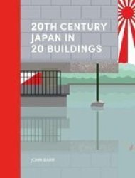 20TH Century Japan In 20 Buildings Hardcover