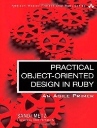 Practical Object-oriented Design In Ruby: An Agile Primer Addison-wesley Professional Ruby 1ST Edition