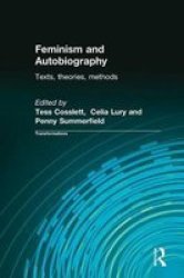 Feminism and Autobiography: Texts, Theories, Methods Transformations