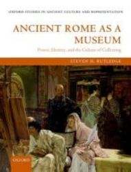 Ancient Rome As A Museum - Power Identity And The Culture Of Collecting hardcover