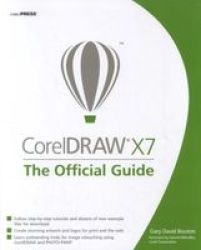 Coreldraw X7: The Official Guide Paperback 11TH Edition