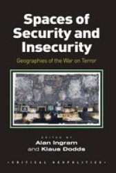 Spaces Of Security And Insecurity - Geographies Of The War On Terror Hardcover New Edition