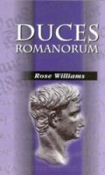 Duces Romanorum - Profiles in Roman Courage