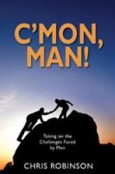 C& 39 Mon Man - Taking On The Challenges Faced By Men Paperback