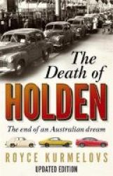The Death Of Holden - The End Of An Australian Dream Paperback