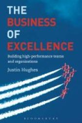 The Business Of Excellence - Building High-performance Teams And Organizations Hardcover