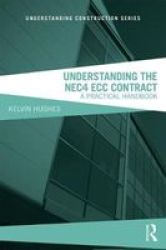 Understanding The NEC4 Ecc Contract - A Practical Handbook Paperback 2ND New Edition