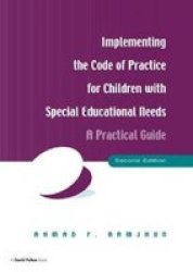 Implementing The Code Of Practice For Children With Special Educational Needs - A Practical Guide Paperback 2 Revised Edition