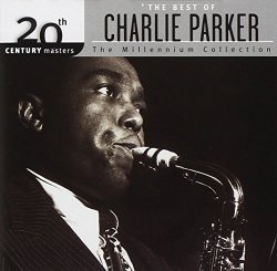 The Best Of Charlie Parker: 20TH Century Masters - The Millennium Collection