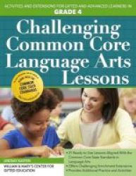 Challenging Common Core Language Arts Lessons Grade 4 Paperback
