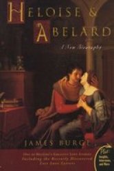 Heloise & Abelard - A New Biography paperback 1st Harpercollins Pbk. Ed