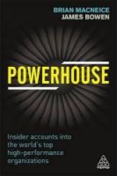Powerhouse - Insider Accounts Into The World& 39 S Top High Performance Organizations Paperback