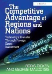 The Competitive Advantage of Regions and Nations - Technology Transfer Through Foreign Direct Investment Hardcover