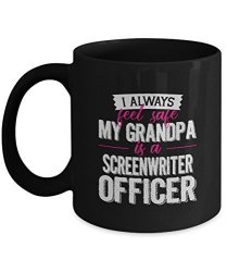 Best Family Jobs Gifts Funny Works Gifts Ideas I Away Feel Safemy Grandpa Is Screenwriter Officer 11OZ Mug
