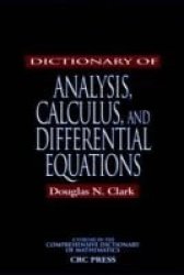Dictionary of Analysis, Calculus, and Differential Equations Comprehensive Dictionary of Mathematics