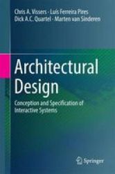 Architectural Design - Conception And Specification Of Interactive Systems Hardcover 1st Ed. 2016