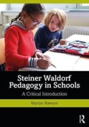 Steiner Waldorf Pedagogy In Schools - A Critical Introduction Paperback