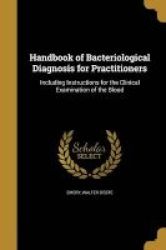 Handbook Of Bacteriological Diagnosis For Practitioners Paperback